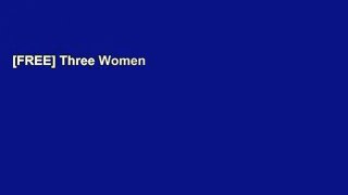[FREE] Three Women