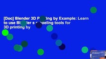 [Doc] Blender 3D Printing by Example: Learn to use Blender s modeling tools for 3D printing by
