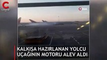 Rusya’da kalkışa hazırlanan yolcu uçağının motoru alev aldı