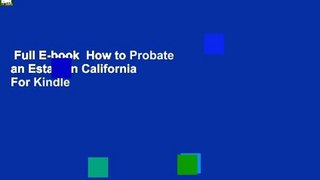 Full E-book  How to Probate an Estate in California  For Kindle