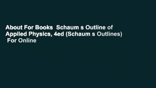 About For Books  Schaum s Outline of Applied Physics, 4ed (Schaum s Outlines)  For Online