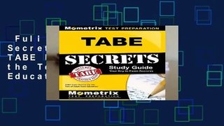 Full version  TABE Secrets Study Guide: TABE Exam Review for the Test of Adult Basic Education