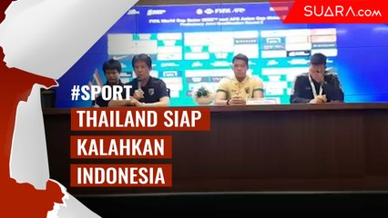 Thailand Siap Kalahkan Indonesia Meski Tanpa Dua Pemain Andalannya