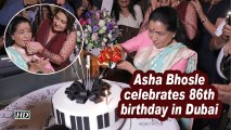 Asha Bhosle celebrates 86th birthday in Dubai