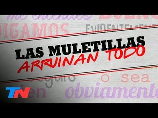 Las cosas y las palabras | Las muletillas pueden arruinarlo todo