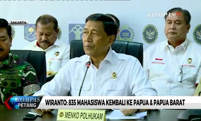 835 Mahasiswa Kembali ke Papua & Papua Barat, Wiranto: Mereka Terprovokasi