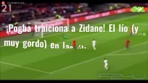 ¡Pogba traiciona a Zidane! El lío (y muy gordo) en las últimas 24 horas