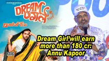 'Dream Girl' will earn more than 180 cr: Annu Kapoor