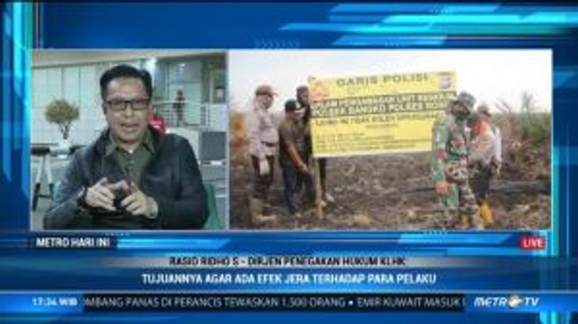 Dirjen Penegakan Hukum KLHK: Mulai dari Administratif Hingga Perdata Dilakukan Tangani Karhutla