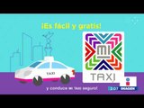 ¿Cómo funciona la App 'Mi Taxi' y para qué sirve? | Noticias con Yuriria Sierra