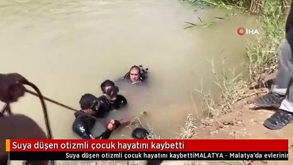 Suya düşen otizmli çocuk hayatını kaybetti