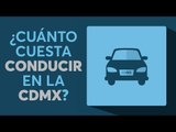 ¿Cuánto cuesta conducir en la CDMX? | #AlChile