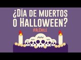 ¿Halloween o Día de muertos?#AlChile