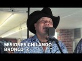 Sesiones chilango con Bronco - Chilango