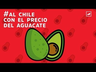Precio del aguacate - Chilango #AlChile