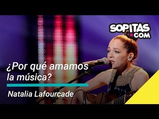 ¿Por qué amamos la música? - Natalia Lafourcade | Sopitas.com
