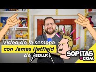 Video de la Semana con James Hetfield de Metallica | Sopitas.com