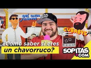 Video de la Semana - ¿Cómo saber si eres un chavorruco? | Sopitas
