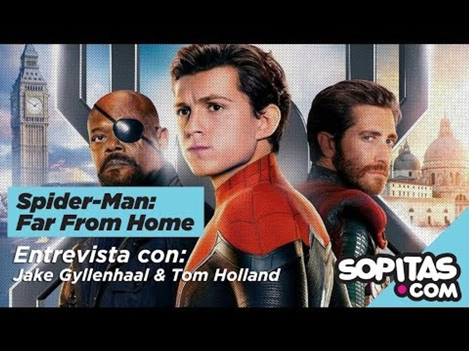 Spider-Man: Lejos de casa | Entrevista a Tom Holland y Jake Gyllenhaal