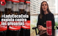 #LadyCocaCola explota contra las groserías 