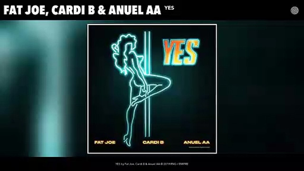 Fat Joe, Cardi B _ Anuel AA - YES (Audio)