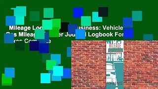 Mileage Log Book For Business: Vehicle Gas Mileage Tracker Journal Logbook For Taxes Complete