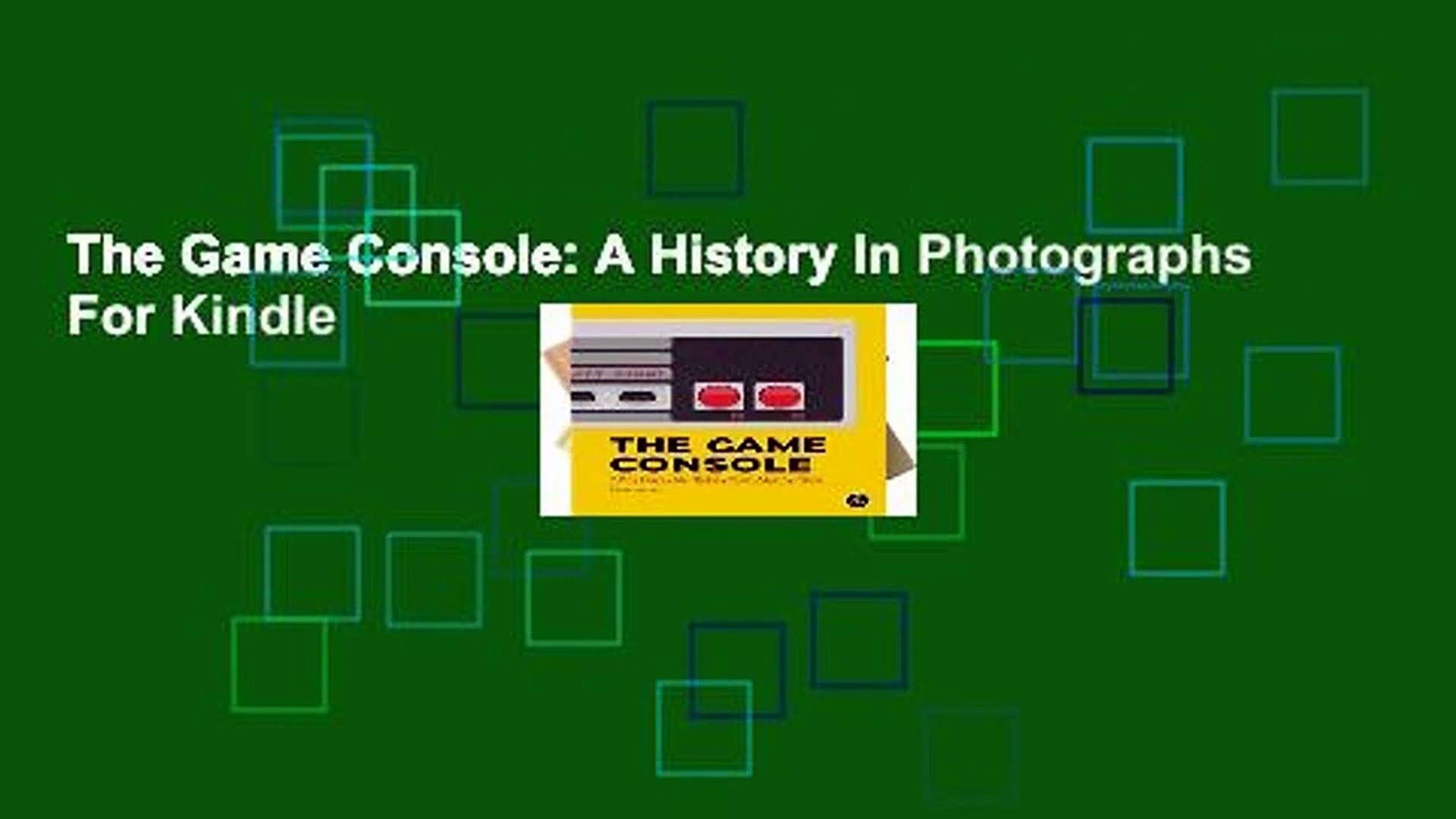 The Game Console: A History In Photographs  For Kindle