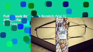 Full E-book Bake from Scratch (Vol 3): Artisan Recipes for the Home Baker  For Free