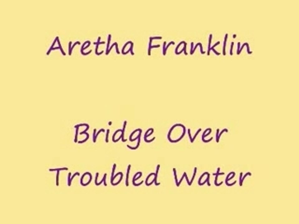 Aretha Franklin - "Bridge Over Troubled Water"