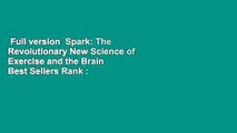 Full version  Spark: The Revolutionary New Science of Exercise and the Brain  Best Sellers Rank :