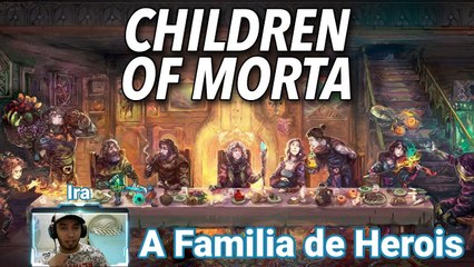 Children of Morta ( conheça a extraordinária família de heróis )