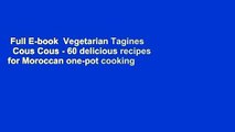 Full E-book  Vegetarian Tagines   Cous Cous - 60 delicious recipes for Moroccan one-pot cooking