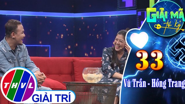 THVL | Bất ngờ với mức độ thân thiết và hiểu ý nhau của đạo diễn Vũ Trần - diễn viên Hồng Trang | Giải mã tri kỷ - Tập 33