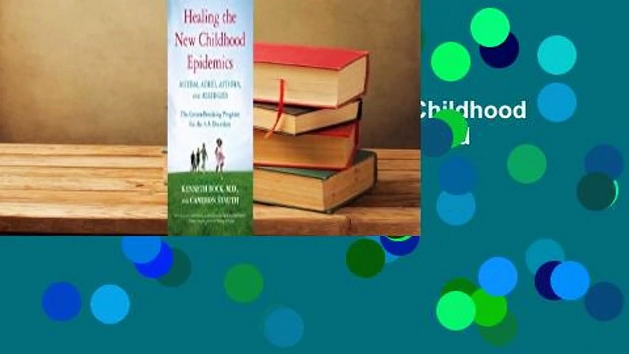 Complete acces  Healing the New Childhood Epidemics: Autism, ADHD, Asthma, and Allergies: The