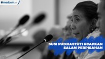 Susi Pudjiastuti Ucapkan Salam Perpisahan