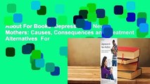 About For Books  Depression in New Mothers: Causes, Consequences and Treatment Alternatives  For