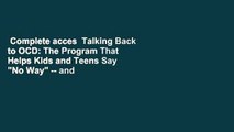 Complete acces  Talking Back to OCD: The Program That Helps Kids and Teens Say 