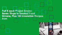 Full E-book Project Smoke: Seven Steps to Smoked Food Nirvana, Plus 100 Irresistible Recipes from