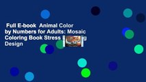 Full E-book  Animal Color by Numbers for Adults: Mosaic Coloring Book Stress Relieving Design