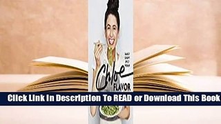 [Read] Chloe Flavor: Saucy, Crispy, Spicy, Vegan: A Cookbook  For Full