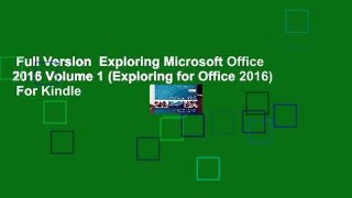 Full Version  Exploring Microsoft Office 2016 Volume 1 (Exploring for Office 2016)  For Kindle