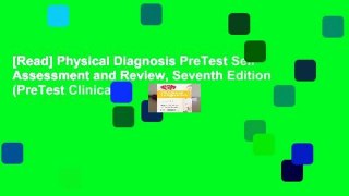[Read] Physical Diagnosis PreTest Self Assessment and Review, Seventh Edition (PreTest Clinical
