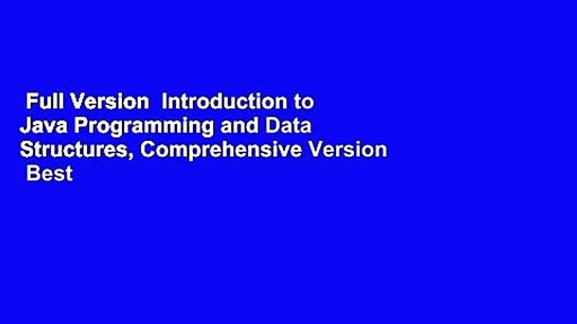 Full Version  Introduction to Java Programming and Data Structures, Comprehensive Version  Best