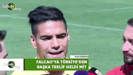 Falcao, Türkiye'den başka teklif aldı mı?