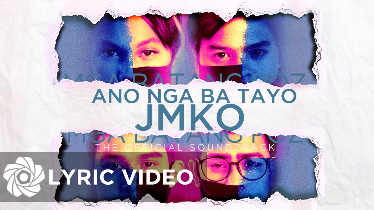 JMKO - Ano Nga Ba Tayo "Mga Batang Poz OST" (Lyrics)
