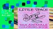 [FREE] Little Space Sea Animals Coloring Book: Age Play Sea Animals Coloring Book
