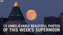 10 Unbelievably Beautiful Photos of This Week’s Supermoon