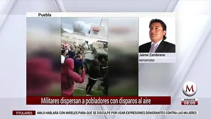 VIDEO: Militares dispersan a pobladores con disparos al aire en Puebla