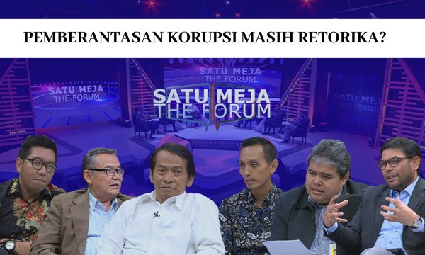 Pemberantasan Korupsi Masih Sekadar Retorika? - SATU MEJA