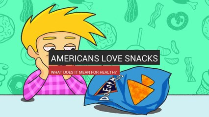 Americans Love Snacks, But What Does It Mean?
